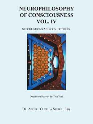 cover image of NEUROPHILOSOPHY OF CONSCIOUSNESS VOL. IV